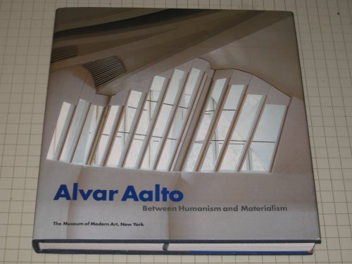 Alvar Aalto: Between Humanism and Materialism
