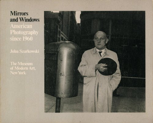 Mirrors and Windows. American Photography Since 1960. 1978. Paper.