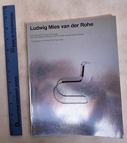 Ludwig Mies Van Der Rohe: Furniture and Furniture Drawings