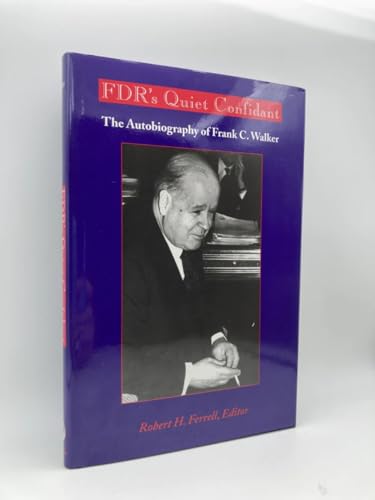 Fdr's Quiet Confidant: The Autobiography of Frank C. Walker