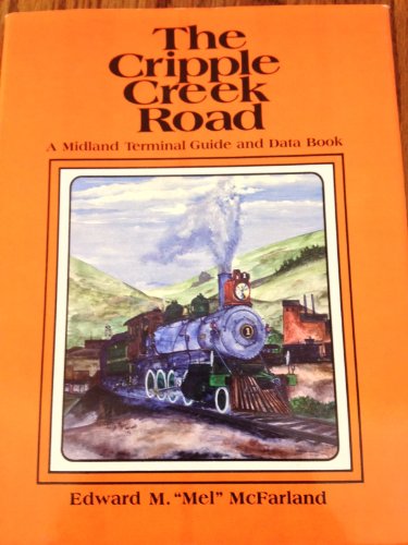 Cripple Creek Road: A Midland Terminal Guide and Data Book