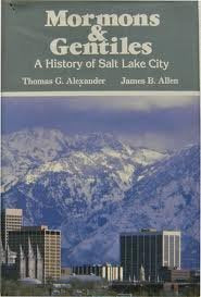 Mormons & Gentiles A History of Salt Lake City