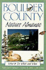 Boulder County Nature Almanac: What to See, Where and When (The Pruett Series)