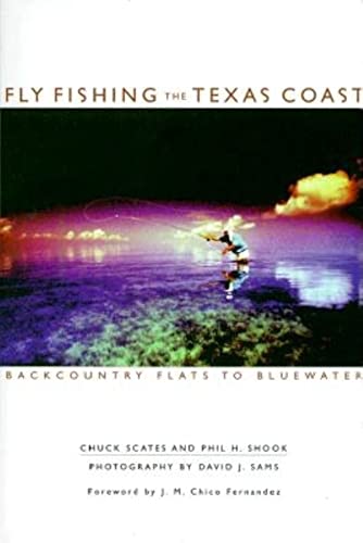 Fly Fishing the Texas Coast: Backcountry Flats to Bluewater (The Pruett Series)