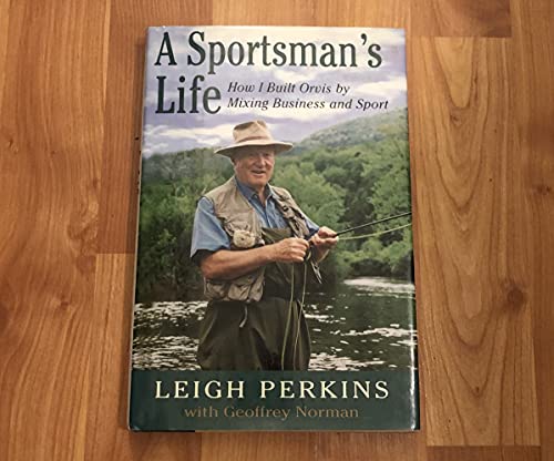 A Sportsman's Life: How I Built Orvis by Mixing Business and Sport