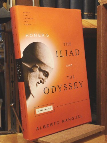 Homer's the Iliad and the Odyssey: A Biography