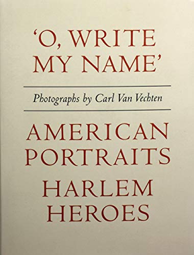 Carl Van Vechten: 'O, Write My Name': American Portraits, Harlem Heroes