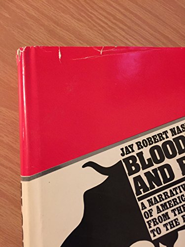Bloodletters and Badmen: A Narrative Encyclopedia of American Criminals from the Pilgrims to the Present