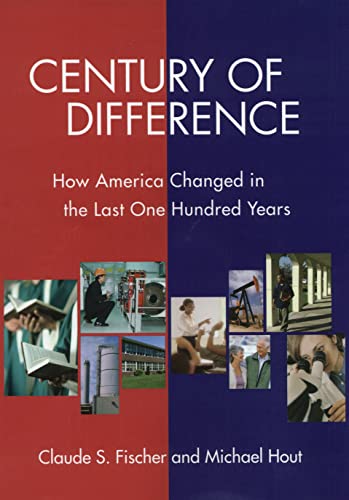 Century of Difference: How America Changed in the Last One Hundred Years (The Russell Sage Foundation Census Series)