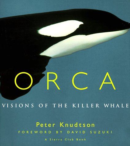 Orca: Visions of the Killer Whale