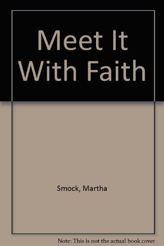 Meet It With Faith