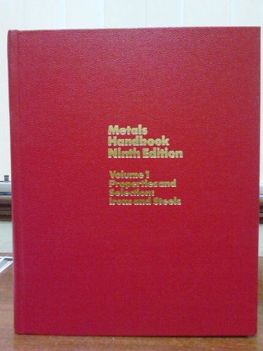 Metals Handbook, Vol. 1: Properties and Selection- Irons and Steels, 9th Edition