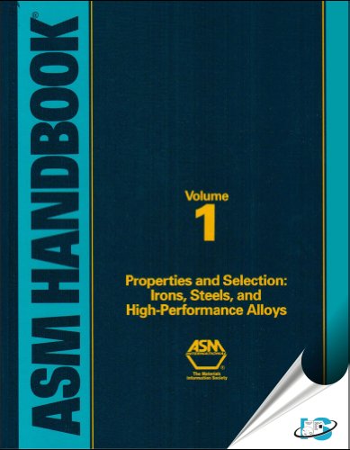 ASM Handbook Volume 1: Properties and Selection: Irons, Steels, and High-Performance Alloys (06181)
