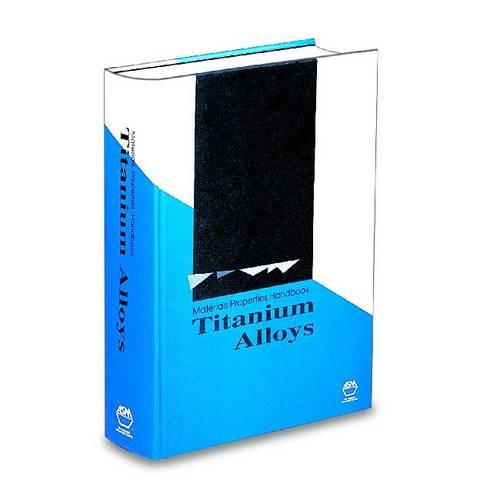 Materials Properties Handbook: Titanium Alloys