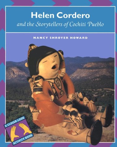 Helen Cordero And The Storytellers Of The Cochiti Pueblo (A Closer Look Activity Book)