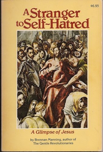 A Stranger to Self-Hatred: A Glimpse of Jesus