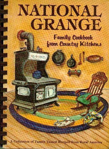 National Grange Family Cookbook from Country Kitchens: A Collection of Family-Tested Recipes From Rural America