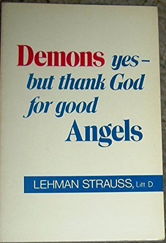 Demons Yes-But Thank God for Good Angels