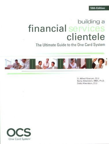 Building a Financial Services Clientele: A Guide to the One Card System 10th Edition