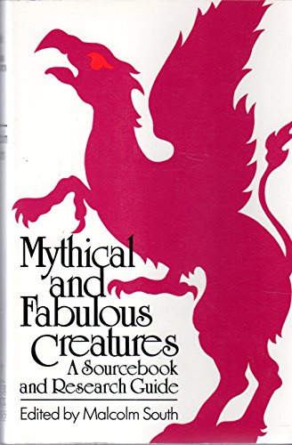 Mythical and Fabulous Creatures: A Source Book and Research Guide