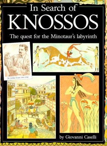 In Search of Knossos : The quest for the Minotaur's labyrinth