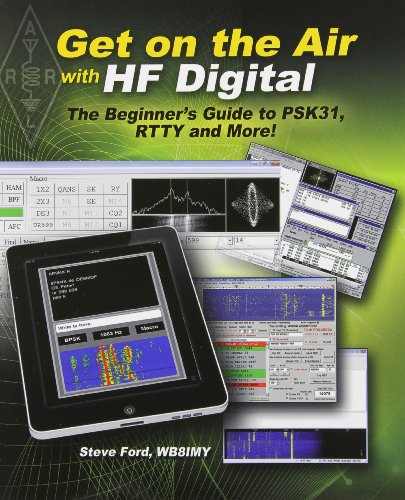 Get on the Air with HF Digital: The Beginner's Guide to PSK31, RTTY and More!