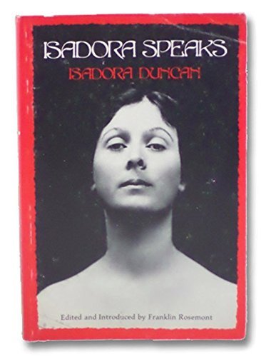 Isadora Speaks: Uncollected Writings and Speeches of Isadora Duncan