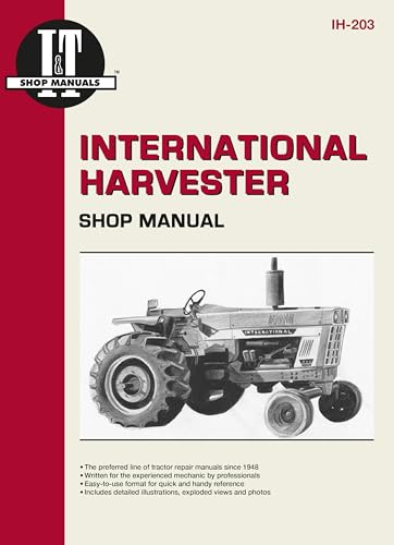International Harvester Shop Manual: I&T Shop Services (IH-203)