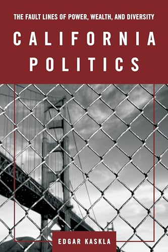 California Politics: The Fault Lines of Power, Wealth, and Diversity