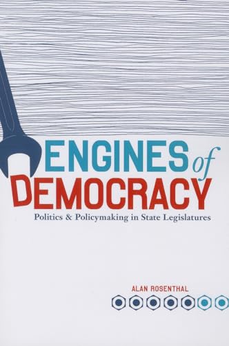 Engines of Democracy: Politics and Policymaking in State Legislatures