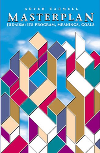 Masterplan: Judaism, Its Program, Meanings, Goals