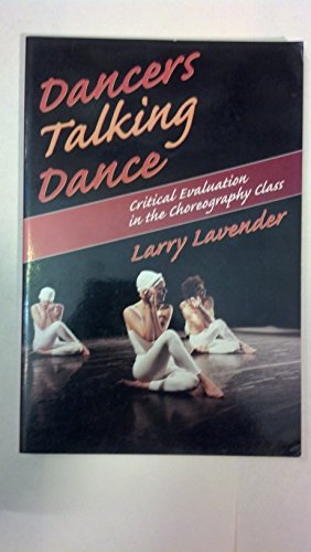 Dancers Talking Dance: Critical Evaluation in the Choreography Class