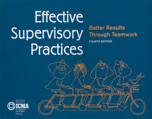 Effective Supervisory Practices: Better Results Through Teamwork (Municipal Management Series)