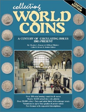 Collecting World Coins : More Than a Century of Circulating Issues : 1901-Present (Collecting World Coins)