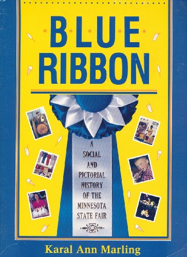 Blue Ribbon: A Social and Pictorial History of the State Fair