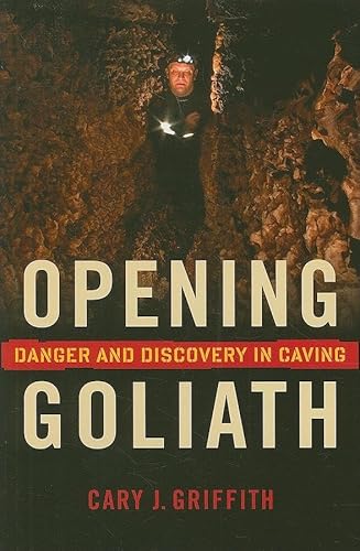 Opening Goliath: Danger and Discovery in Caving