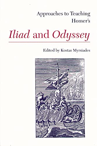 Approaches to Teaching Homer's Iliad and Odyssey (Approaches to Teaching World Literature)