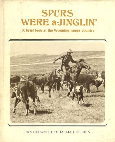 Spurs were a-jinglin': A brief look at the Wyoming range country