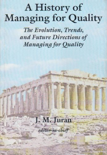 A History of Managing for Quality: The Evolution, Trends, and Future Directions of Managing for Quality
