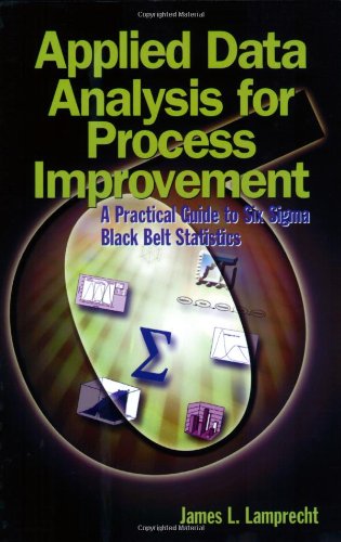 Applied Data Analysis For Process Improvement: A Practical Guide To Six Sigma Black Belt Statistics