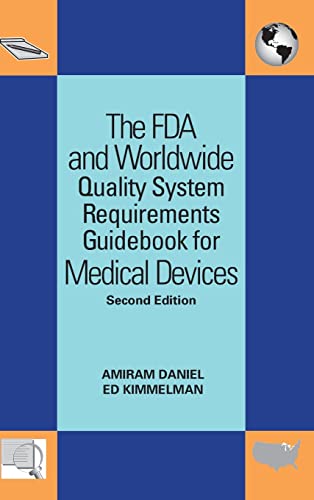 The FDA and Worldwide Quality System Requirements Guidebook for Medical Devices  Second Edition