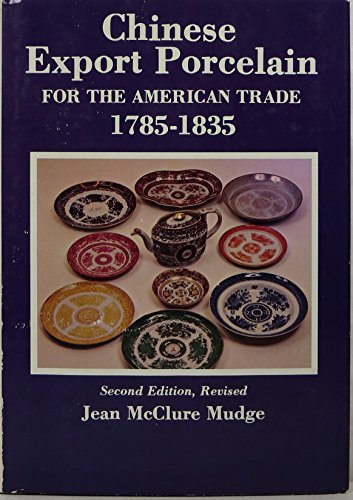 Chinese Export Porcelain for the American Trade, 1785-1835 (Winterthur Series)