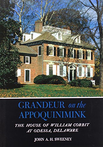 Grandeur on the Appoquinimink: The House of William Corbit at Odessa, Delaware