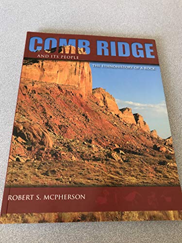 Comb Ridge and Its People: The Ethnohistory of a Rock