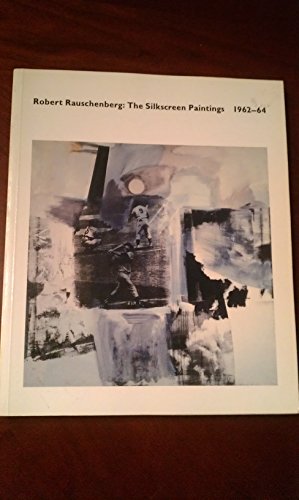 Robert Rauschenberg: The Silkscreen Painting, 1962-64