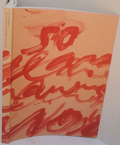 Cy Twombly: Fifty Years Of Works On Paper.