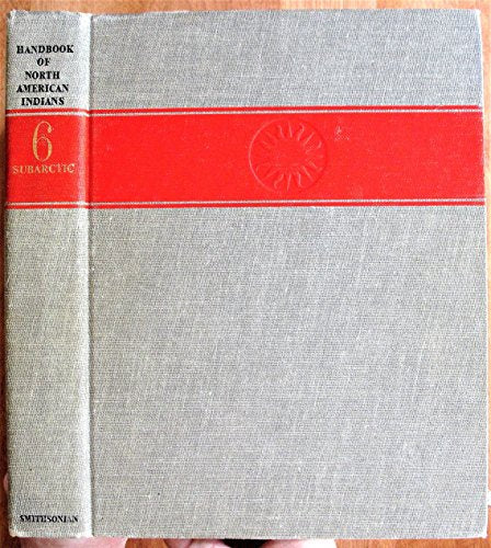 Handbook of North American Indians: Subarctic (Vol.6)