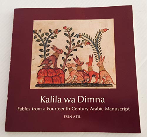 Kalila Wa Dimna: Fables from a Fourteenth-Century Arabic Manuscript