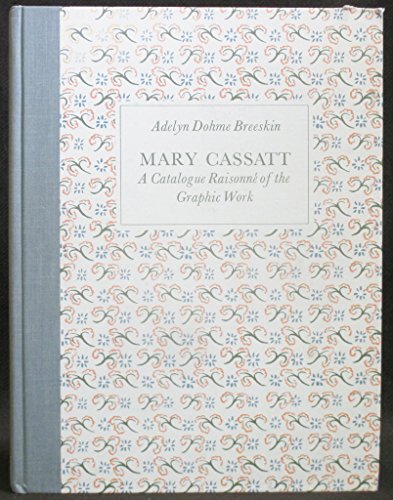 Mary Cassatt: A Catalogue Raisonne of the Graphic Work