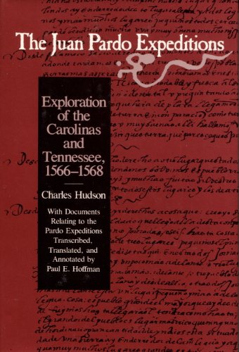 Juan Pardo Expeditions: Exploration of the Carolinas and Tennessee, 1566-1568